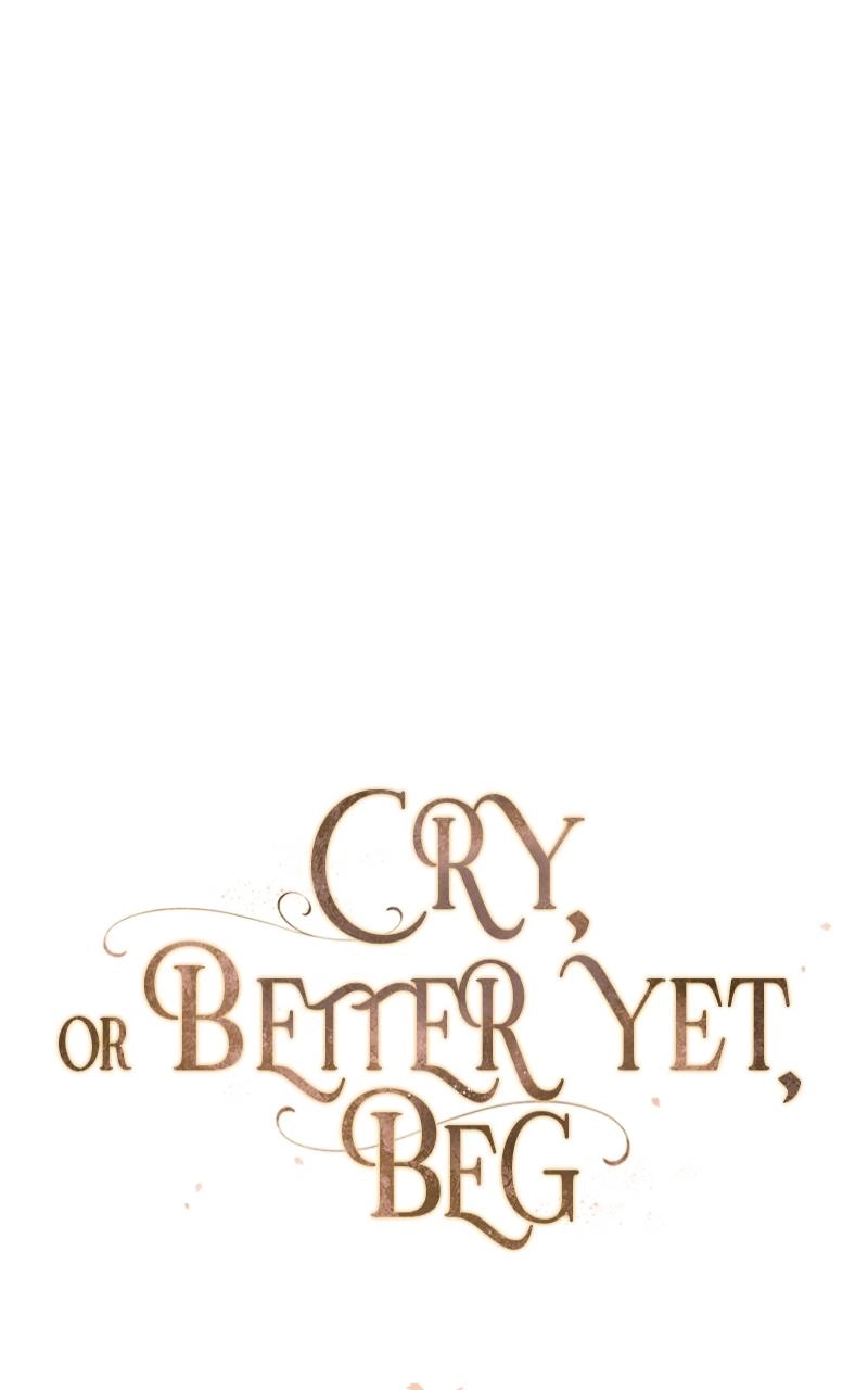 Cry, or Better Yet, Beg Chapter 13, page 41 of 125